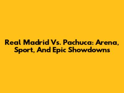 Real Madrid Vs. Pachuca: Arena, Sport, And Epic Showdowns